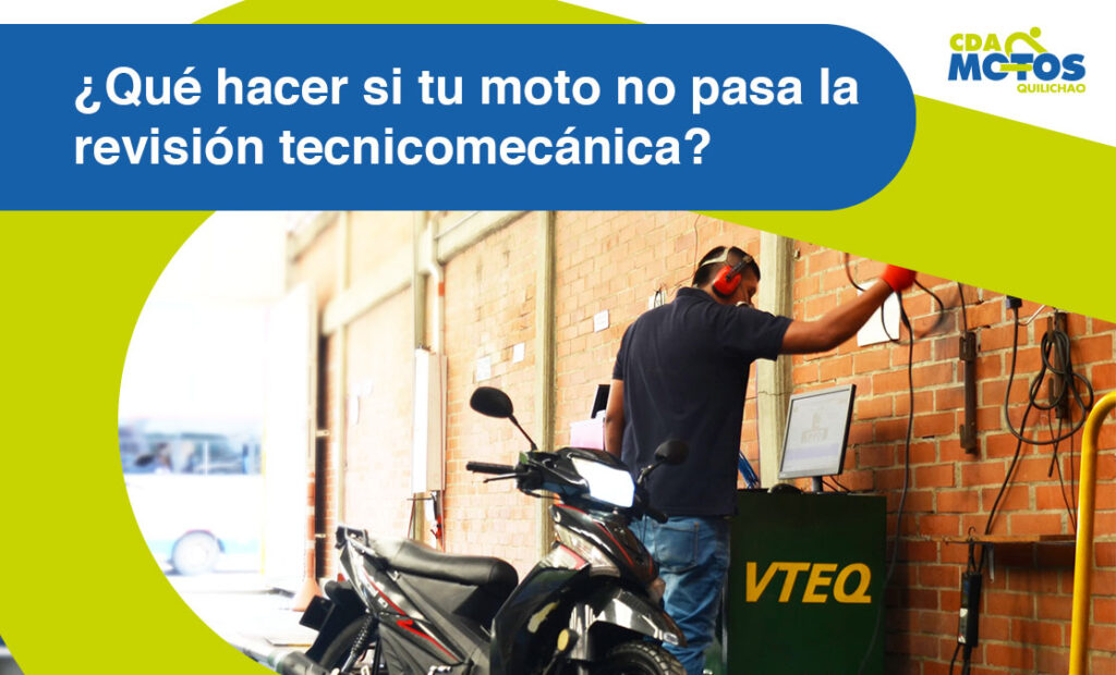 que hacer si tu moto no pasa la revisión tecnomecánica